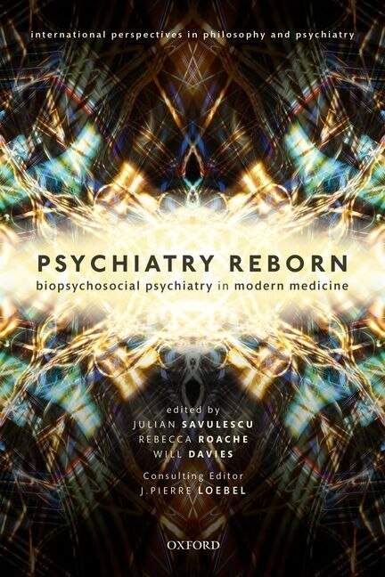 Psychiatry Reborn: Biopsychosocial Psychiatry In Modern Medicine by Will Davies, Paperback | Indigo Chapters