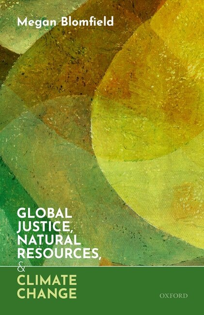 Global Justice Natural Resources and Climate Change by Megan Blomfield, Hardcover | Indigo Chapters