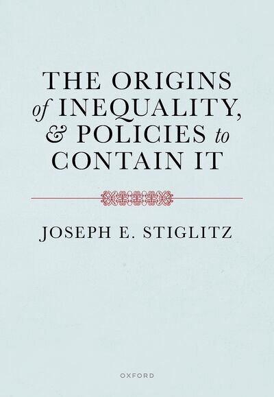 The Origins of Inequality by Joseph Stiglitz, Hardcover | Indigo Chapters