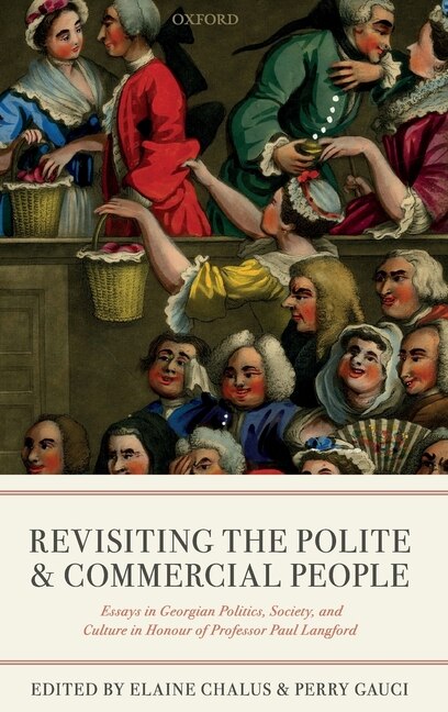 Revisiting The Polite and Commercial People by Elaine Chalus, Hardcover | Indigo Chapters