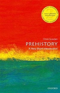 Prehistory: A Very Short Introduction by Chris Gosden, Paperback | Indigo Chapters