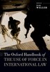 The Oxford Handbook of the Use of Force in International Law by Marc Weller, Paperback | Indigo Chapters