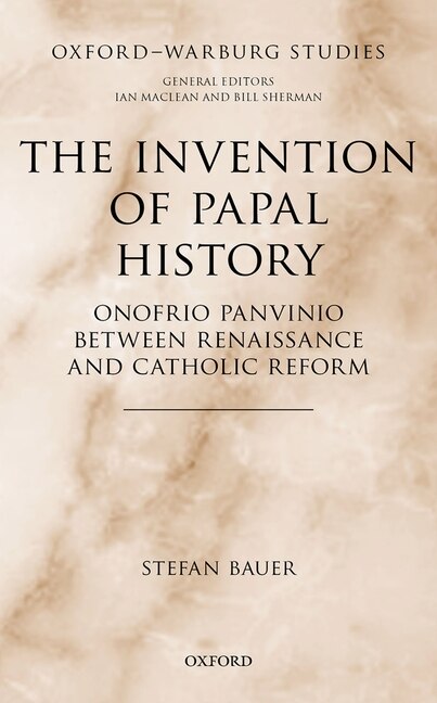 The Invention Of Papal History by Stefan Bauer, Hardcover | Indigo Chapters