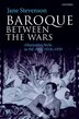 Baroque between the Wars by Jane Stevenson, Hardcover | Indigo Chapters