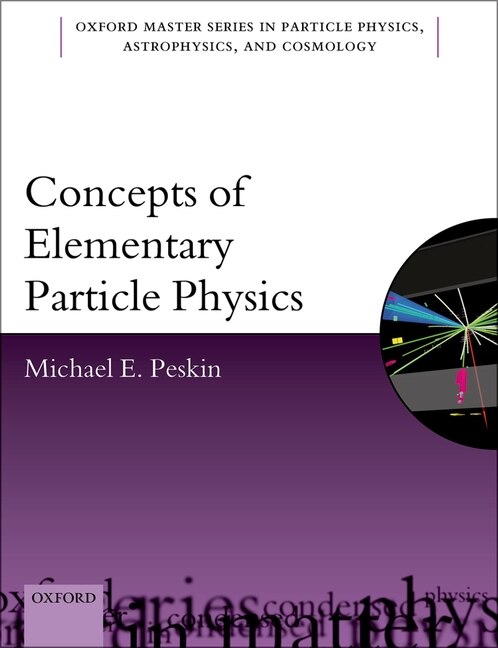 Concepts of Elementary Particle Physics by Michael E. Peskin, Paperback | Indigo Chapters