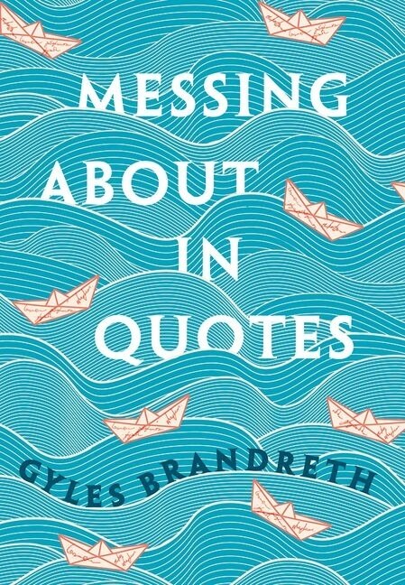 Messing About in Quotes by Gyles Brandreth, Hardcover | Indigo Chapters