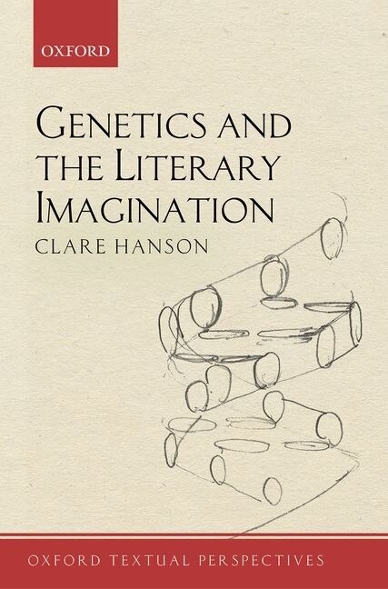 Genetics and the Literary Imagination by Clare Hanson, Hardcover | Indigo Chapters