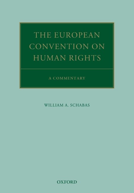 The European Convention on Human Rights by William A. Schabas, Paperback | Indigo Chapters