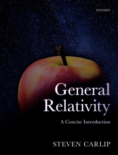 General Relativity by Steven Carlip, Hardcover | Indigo Chapters