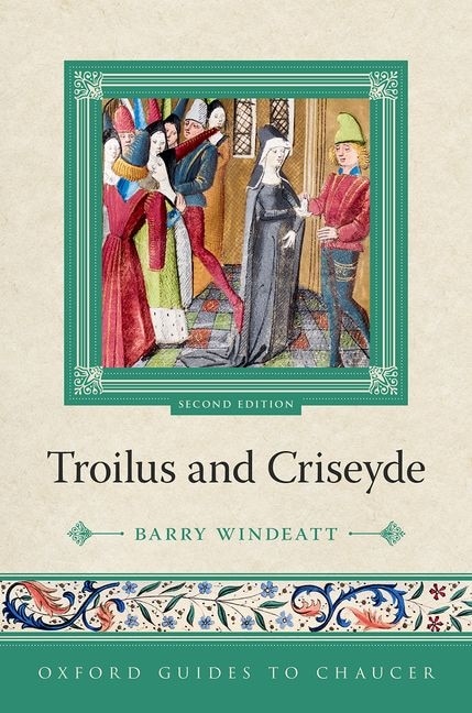 Oxford Guides to Chaucer: Troilus and Criseyde by Barry Windeatt, Paperback | Indigo Chapters