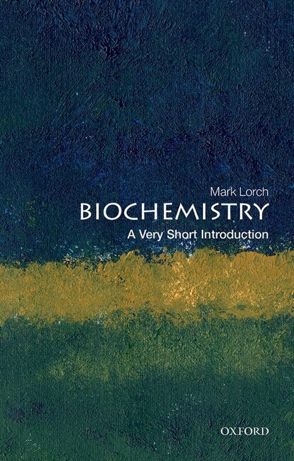 Biochemistry: A Very Short Introduction by Mark Lorch, Paperback | Indigo Chapters