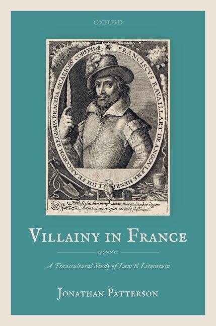 Villainy in France (1463-1610) by Jonathan Patterson, Hardcover | Indigo Chapters