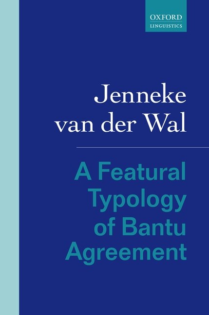 A Featural Typology Of Bantu Agreement by Jenneke van der Wal, Hardcover | Indigo Chapters