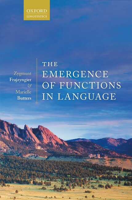 The Emergence of Functions in Language by Zygmunt Frajzyngier, Hardcover | Indigo Chapters