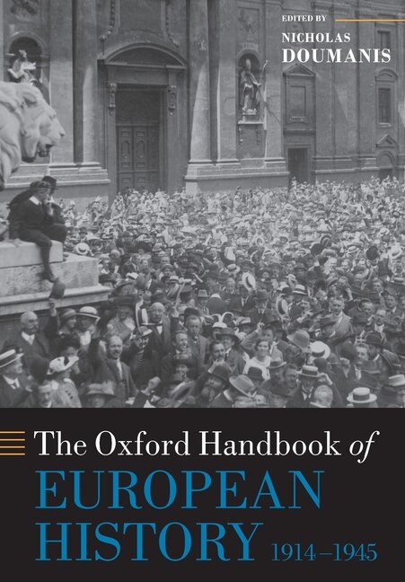 The Oxford Handbook of European History 1914-1945 by Nicholas Doumanis, Paperback | Indigo Chapters