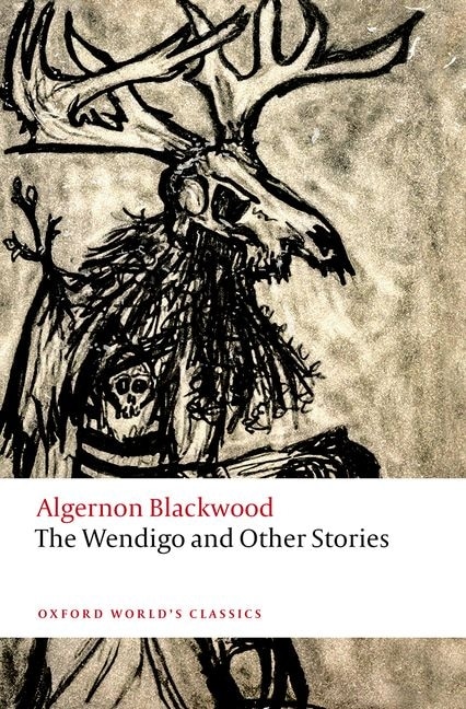 The Wendigo and Other Stories by Algernon Blackwood, Paperback | Indigo Chapters