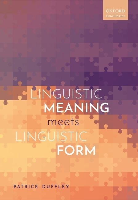Linguistic Meaning Meets Linguistic Form by Patrick Duffley, Hardcover | Indigo Chapters