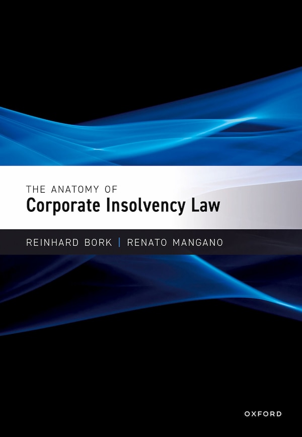 The Anatomy of Corporate Insolvency Law by Reinhard Bork, Paperback | Indigo Chapters