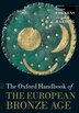 The Oxford Handbook Of The European Bronze Age by Anthony Harding, Paperback | Indigo Chapters