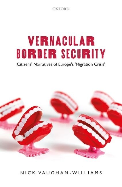 Vernacular Border Security by Nick Vaughan-Williams, Hardcover | Indigo Chapters