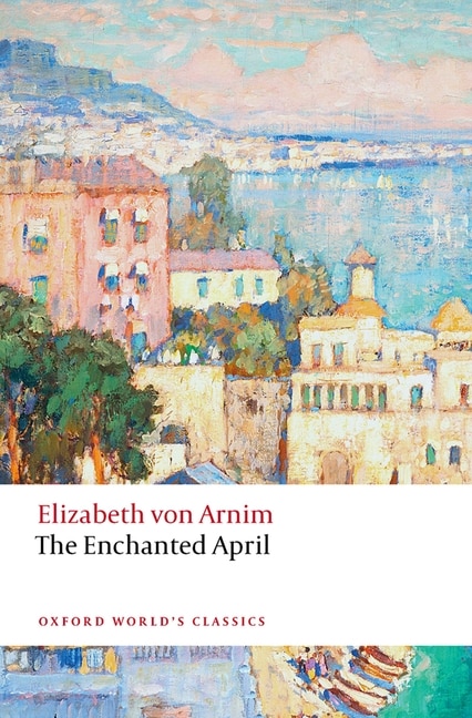 The Enchanted April by Elizabeth von Arnim, Paperback | Indigo Chapters