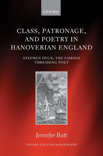 Class Patronage and Poetry in Hanoverian England by Jennifer Batt, Hardcover | Indigo Chapters