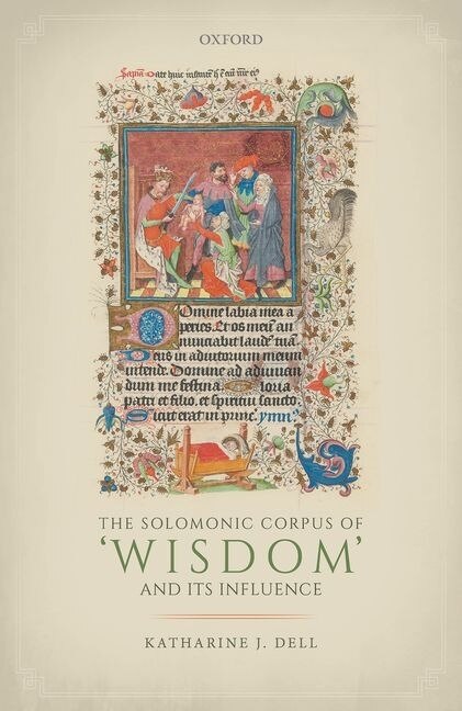 The Solomonic Corpus of 'Wisdom' and Its Influence by Katharine J. Dell, Hardcover | Indigo Chapters