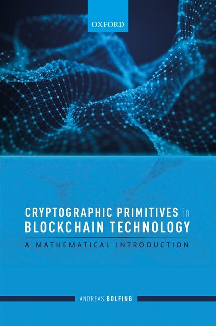 Cryptographic Primitives in Blockchain Technology by Andreas Bolfing, Hardcover | Indigo Chapters