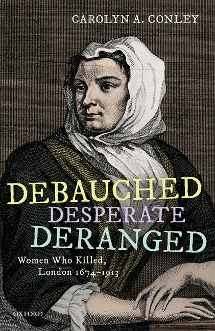 Debauched Desperate Deranged by Carolyn A. Conley, Hardcover | Indigo Chapters