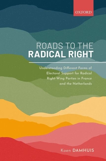 Roads to the Radical Right by Koen Damhuis, Hardcover | Indigo Chapters