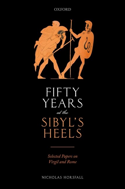 Fifty Years at the Sibyl's Heels by Nicholas Horsfall, Hardcover | Indigo Chapters