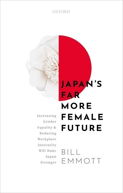 Japan's Far More Female Future by Bill Emmott, Hardcover | Indigo Chapters