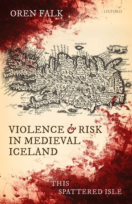 Violence and Risk in Medieval Iceland by Oren Falk, Hardcover | Indigo Chapters