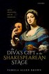 The Diva's Gift To The Shakespearean Stage by Pamela Allen Brown, Hardcover | Indigo Chapters