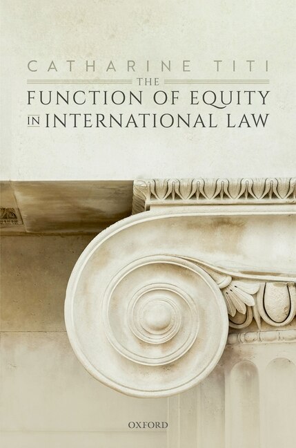 The Function Of Equity In International Law by Catharine Titi, Hardcover | Indigo Chapters