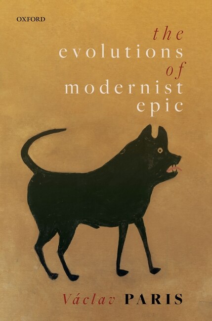 The Evolutions of Modernist Epic by Vaclav Paris, Hardcover | Indigo Chapters