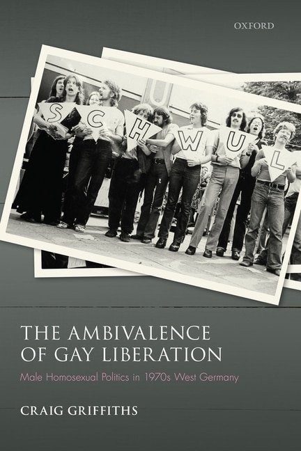 The Ambivalence of Gay Liberation by Craig Griffiths, Hardcover | Indigo Chapters