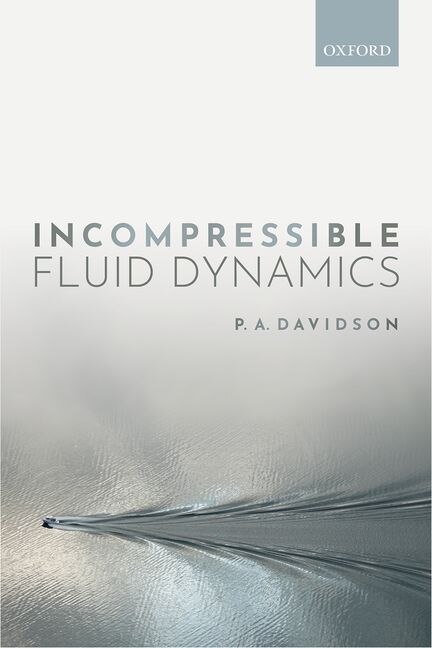 Incompressible Fluid Dynamics by P. A. Davidson, Hardcover | Indigo Chapters