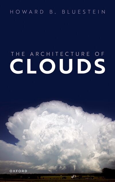 The Architecture of Clouds by Howard B. Bluestein, Hardcover | Indigo Chapters
