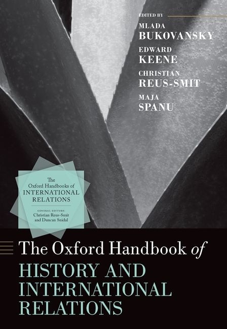 The Oxford Handbook of History and International Relations by Mlada Bukovansky, Hardcover | Indigo Chapters