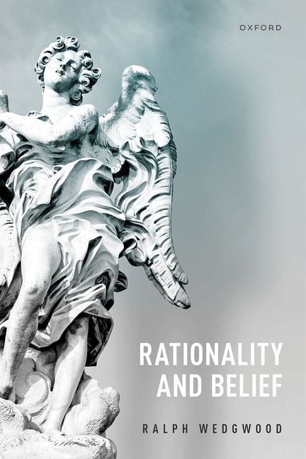 Rationality and Belief by Ralph Wedgwood, Hardcover | Indigo Chapters