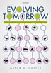 Evolving Tomorrow by Asher D. Cutter, Hardcover | Indigo Chapters