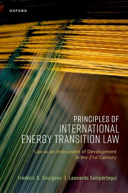 Principles of International Energy Transition Law by Frederic G. Sourgens, Hardcover | Indigo Chapters