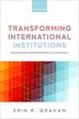 Transforming International Institutions by Erin R. Graham, Hardcover | Indigo Chapters
