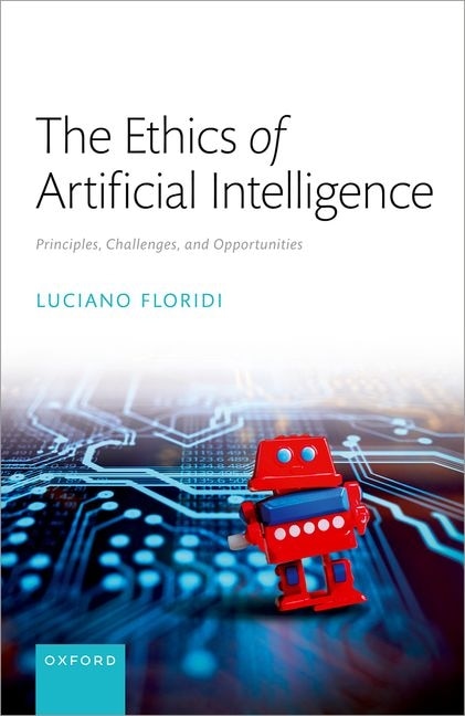 The Ethics of Artificial Intelligence by Luciano Floridi, Hardcover | Indigo Chapters
