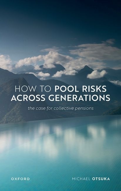 How to Pool Risks Across Generations by Michael Otsuka, Hardcover | Indigo Chapters