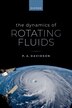The Dynamics of Rotating Fluids by P. A. Davidson, Hardcover | Indigo Chapters