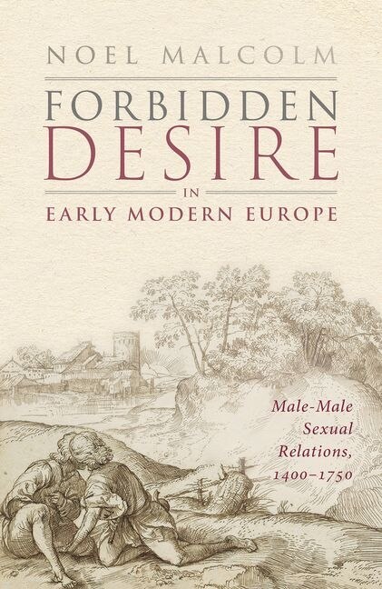 Forbidden Desire in Early Modern Europe by Noel Malcolm, Hardcover | Indigo Chapters