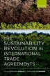 The Sustainability Revolution in International Trade Agreements by Geraldo Vidigal, Hardcover | Indigo Chapters