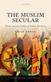 The Muslim Secular by Amar Sohal, Hardcover | Indigo Chapters